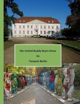 Die United Buddy Bears Show im Tierpark Berlin - Klaus-Dieter Stamm - cover