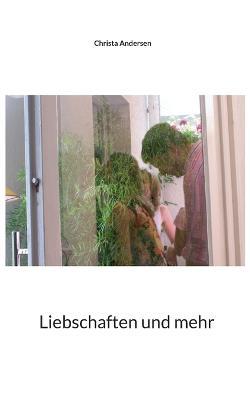 Liebschaften und mehr - Christa Andersen - cover
