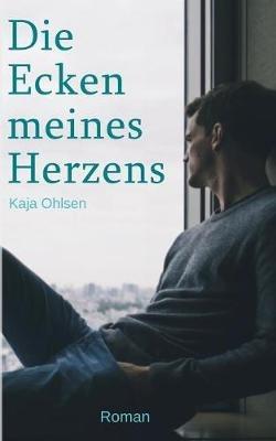Die Ecken meines Herzens: Roman - Kaja Ohlsen - cover