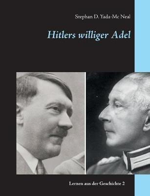 Hitlers williger Adel - Stephan D Yada-MC Neal - cover