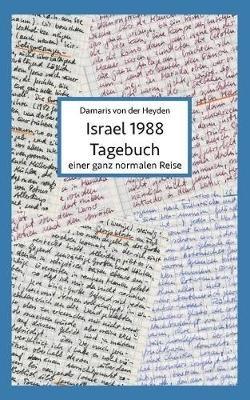 Israel 1988: Tagebuch einer ganz normalen Reise - Damaris Von Der Heyden - cover