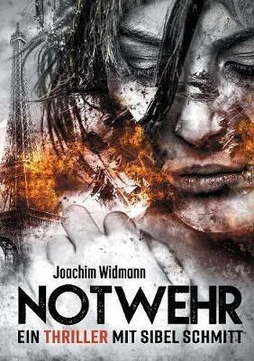 Notwehr: Ein Thriller mit Sibel Schmitt - Joachim Widmann - cover