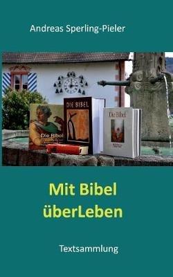 Mit Bibel überLeben: Textsammlung - Andreas Sperling-Pieler - cover