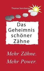 Das Geheimnis schöner Zähne: Mehr Zähne, mehr Power, Ballaststoffe, Darmbakterien
