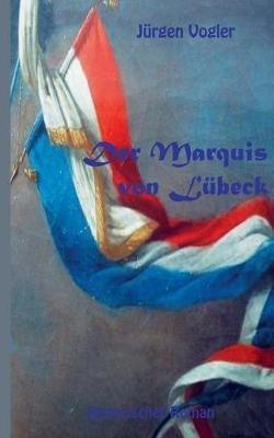 Der Marquis von Lübeck - Jürgen Vogler - cover