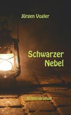 Schwarzer Nebel - Jürgen Vogler - cover