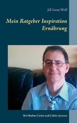 Mein Ratgeber Inspiration Ernährung - J R Lucas Wolf - cover
