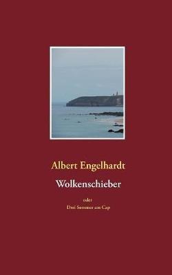 Wolkenschieber oder Drei Sommer am Cap - Albert Engelhardt - cover
