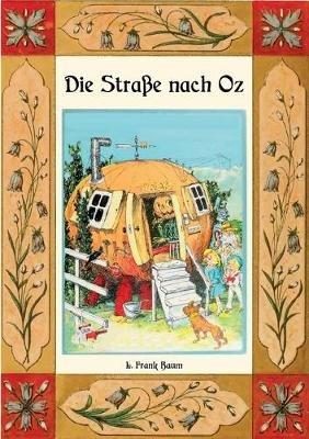 Die Straße nach Oz - Die Oz-Bücher Band 5 - L Frank Baum - cover