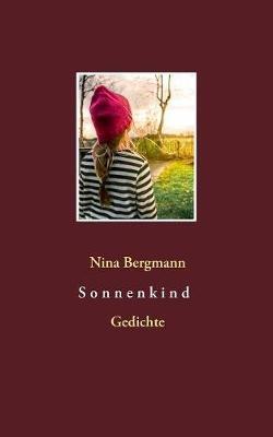 Sonnenkind: Gedichte - Nina Bergmann - cover