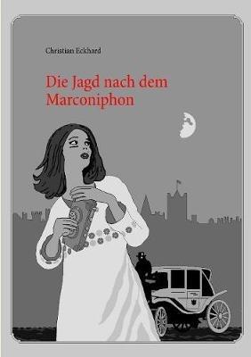 Die Jagd nach dem Marconiphon - Christian Eckhard - cover