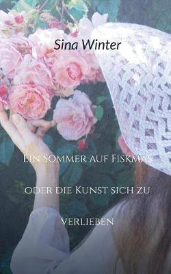 Ein Sommer auf Fiskmas oder die Kunst sich zu verlieben - Sina Winter - cover