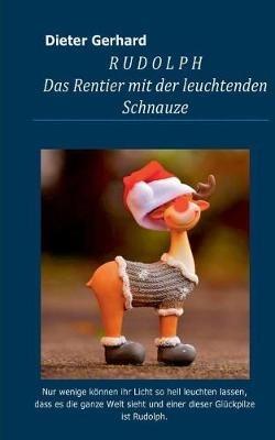 Rudolph: Das Rentier mit der leuchtenden Schnauze - Dieter Gerhard - cover