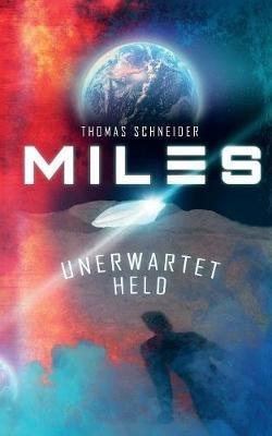Miles - Unerwartet Held - Thomas Schneider - cover