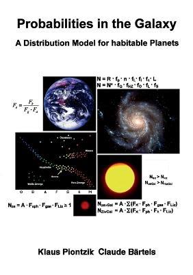 Probabilities in the Galaxy: A Distribution Model for habitable Planets - Klaus Piontzik,Claude Bärtels - cover