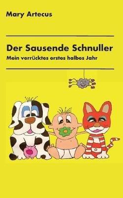 Der Sausende Schnuller - Mary Artecus - cover
