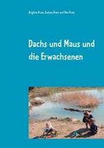 Dachs und Maus und die Erwachsenen: Geschichten für Kinder