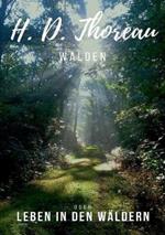 Walden: oder Leben in den Wäldern. Klassiker der Weltliteratur