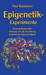Epigenetik-Experimente: Neuvererbung oder Beweise für die Vererbung erworbener Eigenschaften?