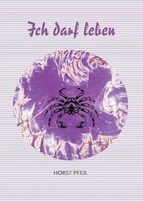 Ich darf leben - Horst Pfeil - cover
