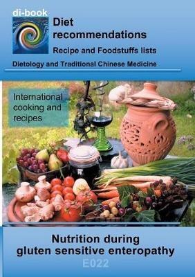 Nutrition during gluten sensitive enteropathy: E022 DIETETICS - Gastrointestinal tract - Small intestine and large intestine - Gluten sensitive enteropathy (celiac disease) - Josef Miligui - cover