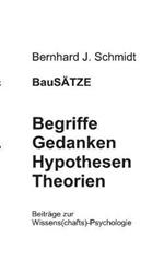 BauSÄTZE: Begriffe - Gedanken - Hypothesen - Theorien: Beiträge zur Wissens(chafts)-Psychologie