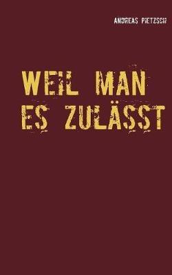 Weil man es zulässt - Andreas Pietzsch - cover