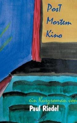 Post-Mortem-Kino - Paul Riedel - cover