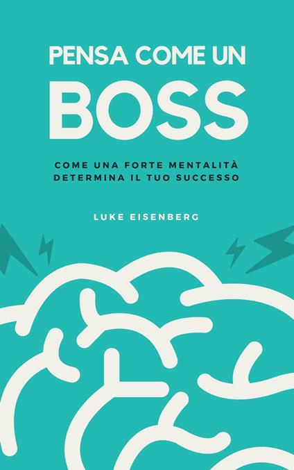 Pensa Come Un Boss - Luke Eisenberg - ebook