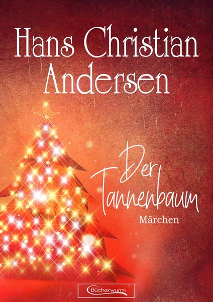 Der Tannenbaum Märchen - Hans Christian Andersen - ebook