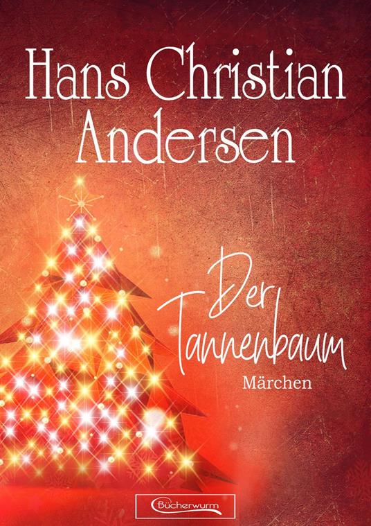 Der Tannenbaum Märchen - Hans Christian Andersen - ebook