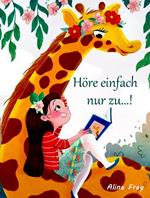 Höre einfach nur zu...!