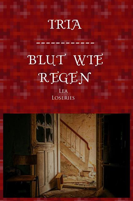 Iria - Blut wie Regen - Lea Loseries - ebook