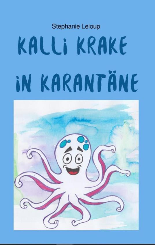 Kalli Krake in Karantäne - Stephanie Leloup - ebook