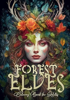Forest Elves Coloring Book for Adults: Forest Elven Coloring Book for Adults Elves Coloring Book Forest Forest Animals Coloring Book Grayscale - Monsoon Publishing - cover