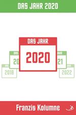 Franzis Kolumne: Das Jahr 2020