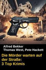 Die Mörder warten auf der Straße: 3 Top Krimis