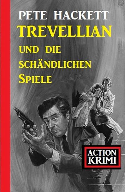 Trevellian und die schändlichen Spiele: Action Krimi