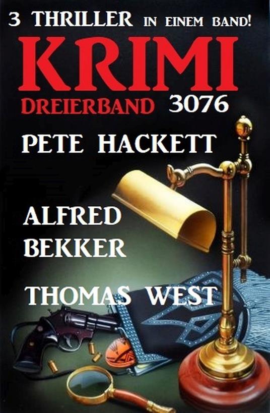 Krimi Dreierband 3076 - 3 Thriller in einem Band