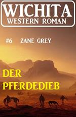 Der Pferdedieb: Wichita Western Roman 6