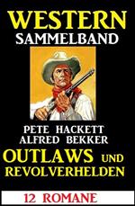 Outlaws und Revolverhelden: 12 Western