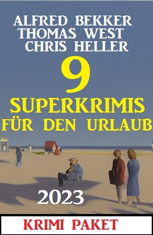 9 Superkrimis für den Urlaub 2023: Krimi Paket