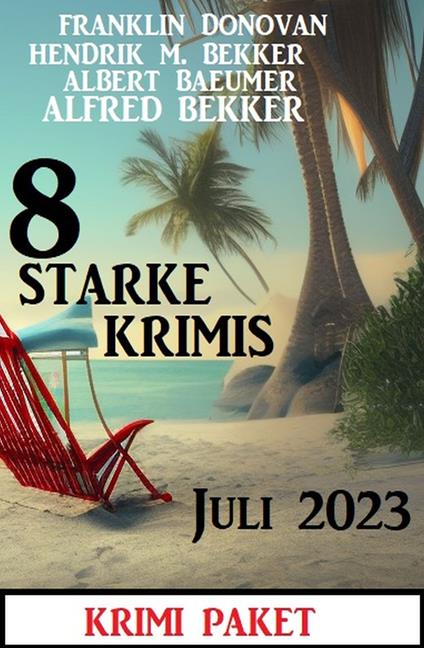 8 Starke Krimis Juli 2023: Krimi Paket