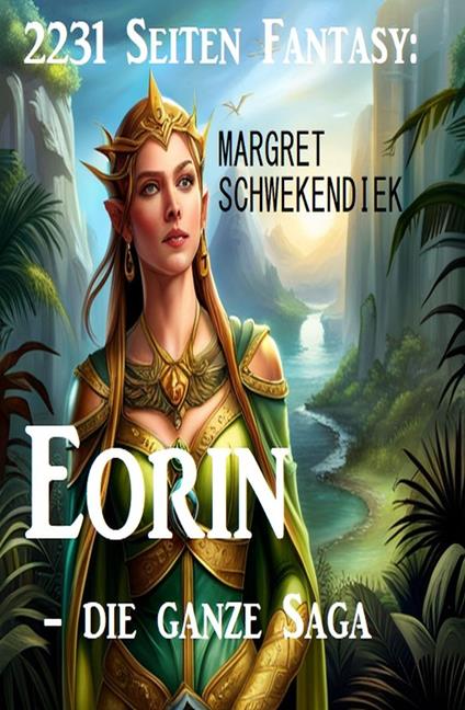 2231 Seiten Fantasy: Eorin - die ganze Saga - Margret Schwekendiek - ebook