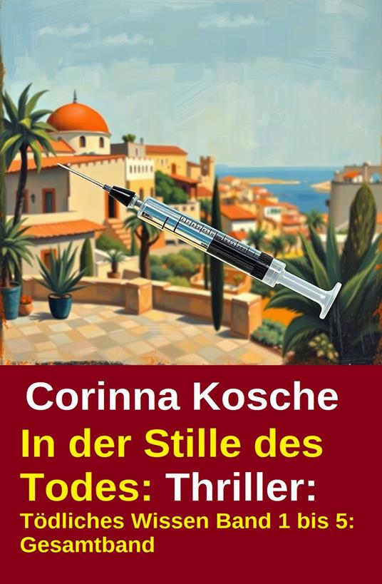 In der Stille des Todes: Thriller: Tödliches Wissen Band 1 bis 5: Gesamtband