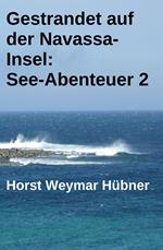 Gestrandet auf der Navassa-Insel: See-Abenteuer 2