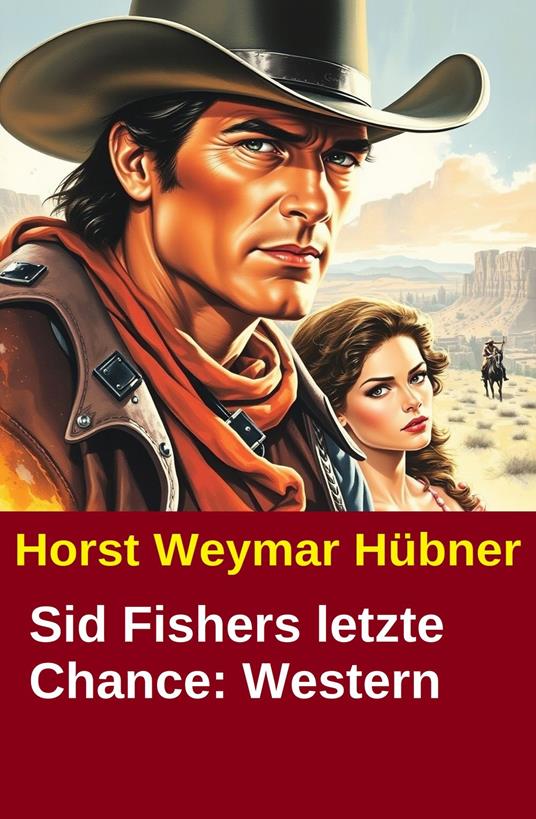 Sid Fishers letzte Chance: Western