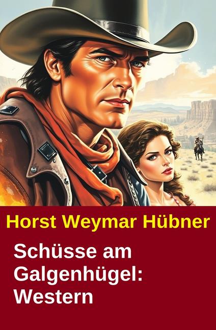 Schüsse am Galgenhügel: Western