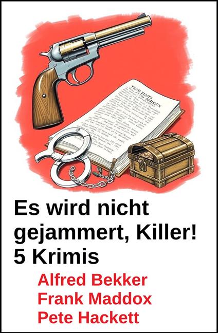 Es wird nicht gejammert, Killer! 5 Krimis