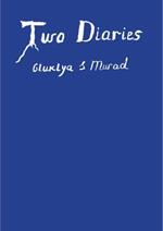 Two Diaries: Gluklya & Murad